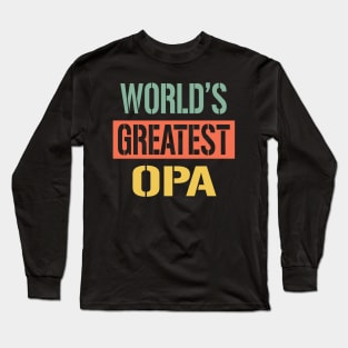 worlds greatest opa Long Sleeve T-Shirt